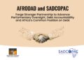 AFRODAD and SADCOPAC partnership on parliamentary debt oversight